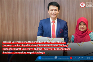 พิธีลงนามบันทึกข้อตกลงความร่วมมือทางวิชาการ (MOA) ระหว่าง คณะบริหารธุรกิจเพื่อสังคม มหาวิทยาลัยศรีนครินทรวิโรฒ กับ Faculty of Economics and Business Universitas Negeri Surabaya