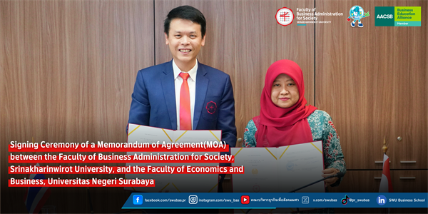 พิธีลงนามบันทึกข้อตกลงความร่วมมือทางวิชาการ (MOA) ระหว่าง คณะบริหารธุรกิจเพื่อสังคม มหาวิทยาลัยศรีนครินทรวิโรฒ กับ Faculty of Economics and Business Universitas Negeri Surabaya